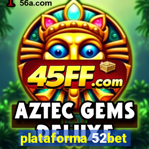plataforma 52bet
